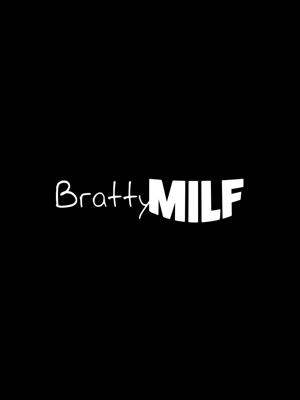 Bratty Milf