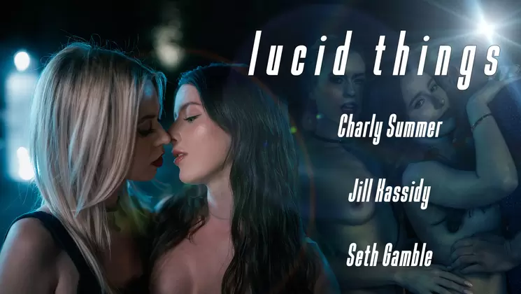 Lucid Things - Charly Summer And Jill Kassidy