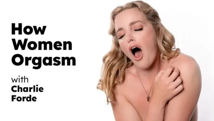 How Women Orgasm with the Gorgeous Charlie Forde! Solo Female Masturbation! F...